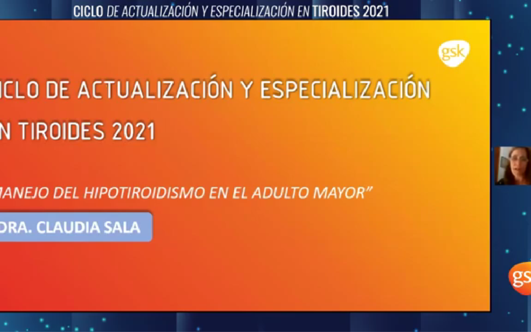 Manejo del Hipotiroidismo en el adulto mayor – Dra. Claudia Sala