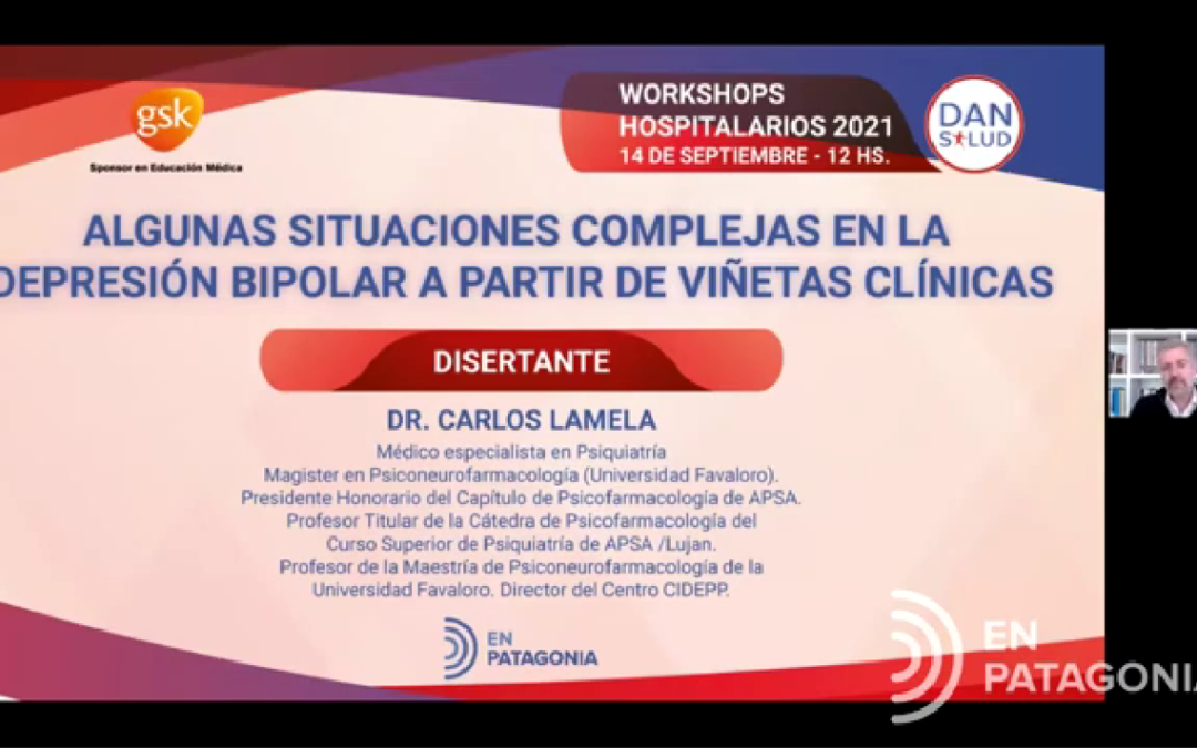 Algunas situaciones complejas en la depresión bipolar a partir de viñetas clínicas – Dr. Carlos Lamela