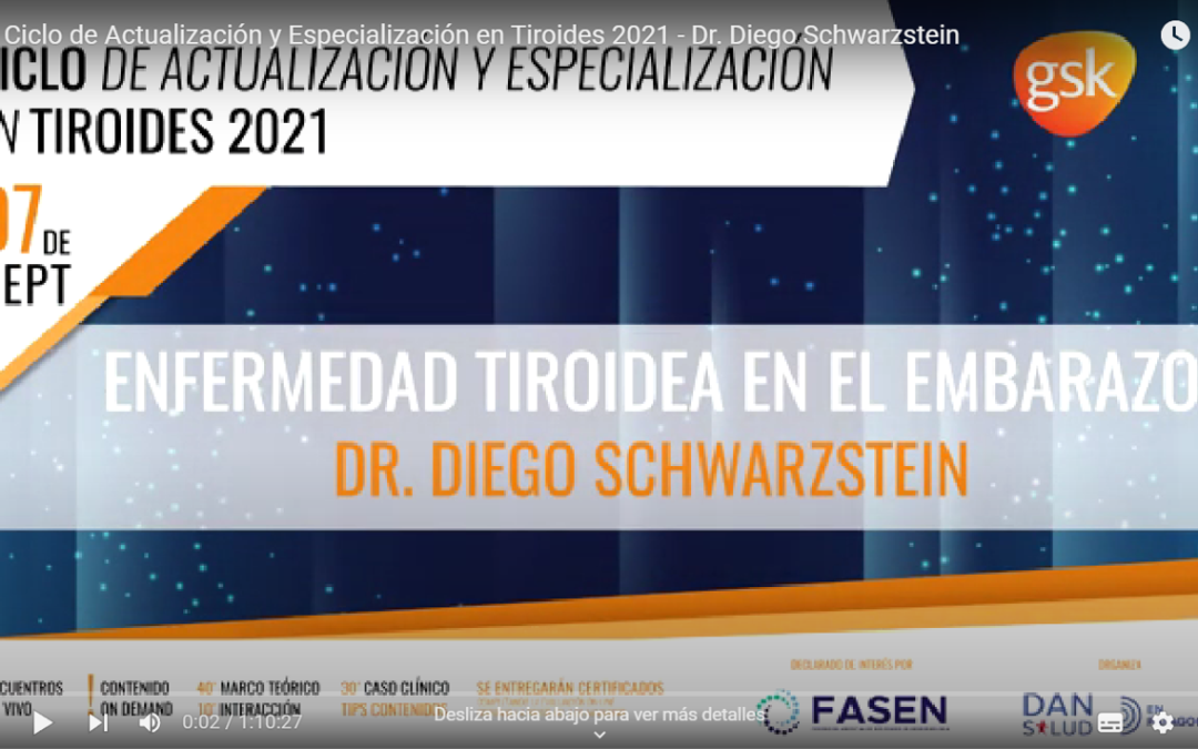 Enfermedad Tiroidea en el Embarazo – Dr. Diego Schwarzstein